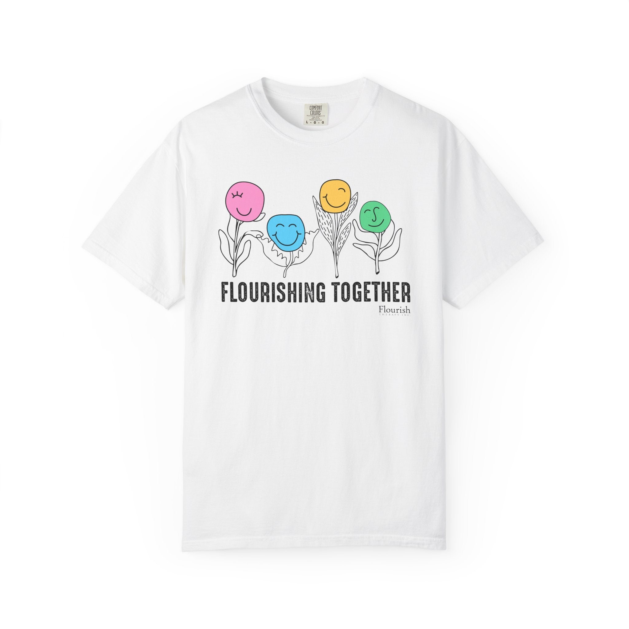 Flower Faces Flourishing Together T-Shirt - Flourish Therapy Collection